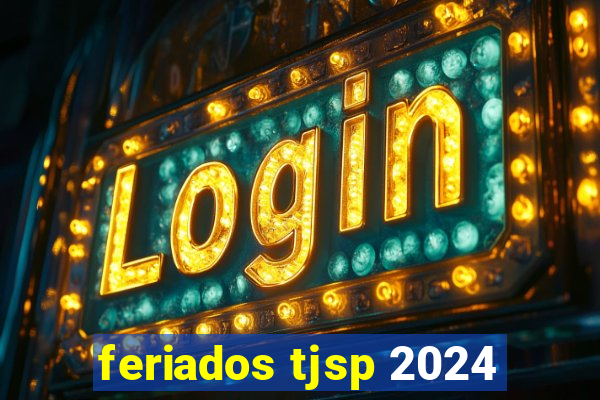 feriados tjsp 2024